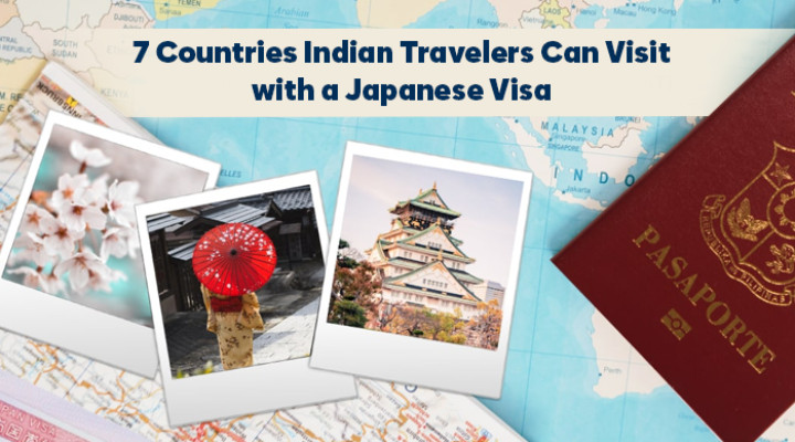 7 Countries Indian Travelers Can Visit with a Japan Visa