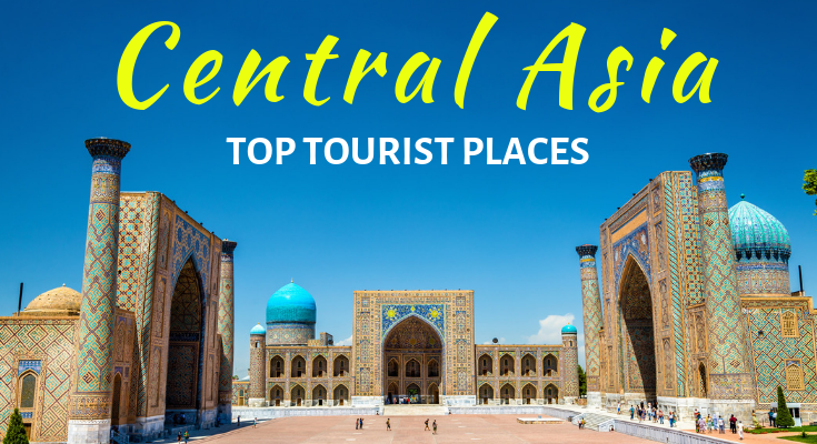 22 Top Places To Visit In Central Asia, Central Asia Attractions