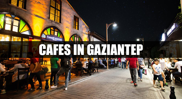 Cafes in Gaziantep