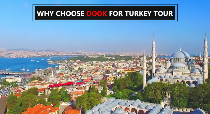 Why Choose Dook for Turkey Tour