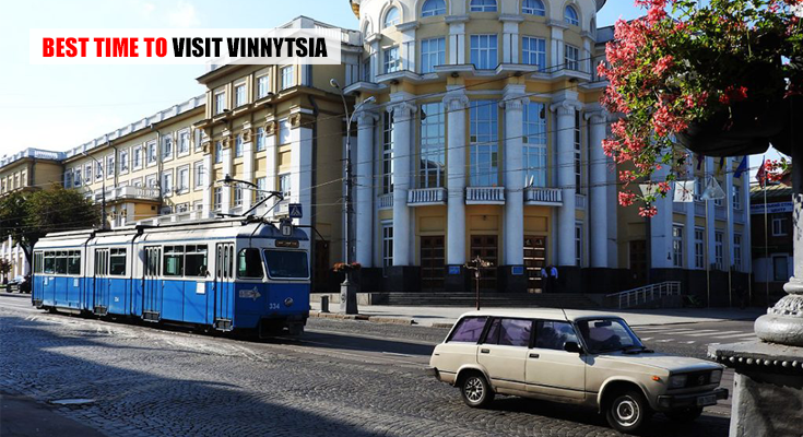 Best Time to Visit Vinnytsia